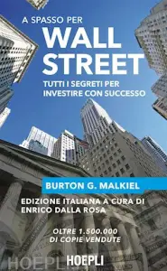 A spasso per Wall Street - Tutti i segreti per investire con successo 
