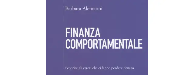 Finanza comportamentale. Scoprire gli errori che fanno perdere denaro